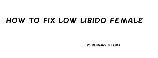 How To Fix Low Libido Female