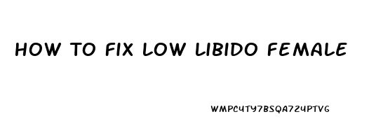 How To Fix Low Libido Female