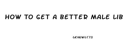 How To Get A Better Male Libido