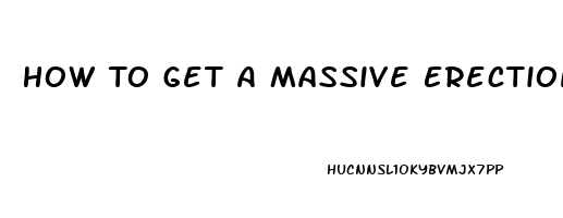 How To Get A Massive Erection Without Pills Or Devicea