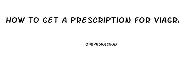 How To Get A Prescription For Viagra