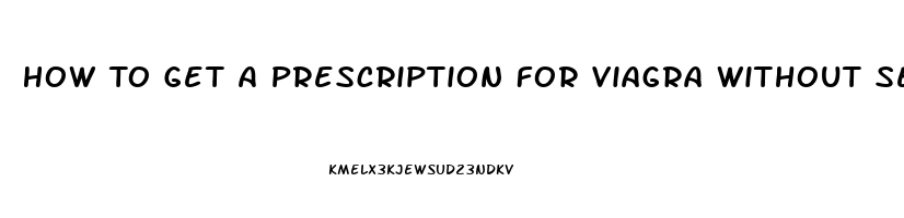 How To Get A Prescription For Viagra Without Seeing A Doctor