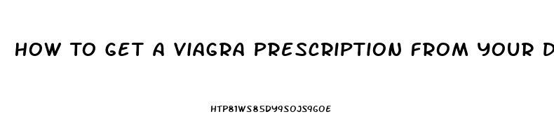 How To Get A Viagra Prescription From Your Doctor