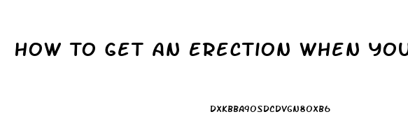 How To Get An Erection When You Have Ed