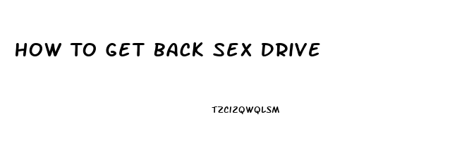 How To Get Back Sex Drive