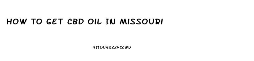 How To Get Cbd Oil In Missouri