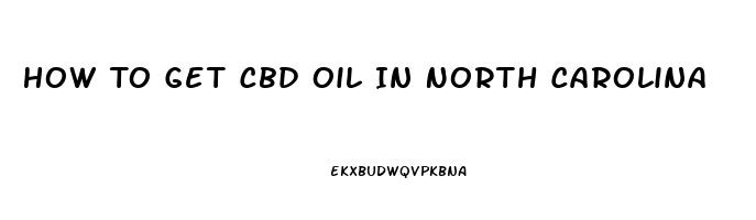 How To Get Cbd Oil In North Carolina