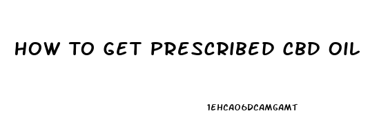 How To Get Prescribed Cbd Oil