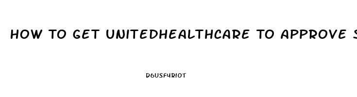 How To Get Unitedhealthcare To Approve Sildenafil Citrate