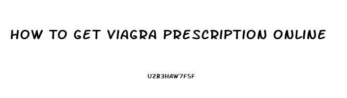 How To Get Viagra Prescription Online