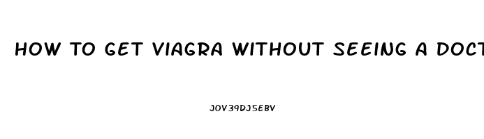 How To Get Viagra Without Seeing A Doctor