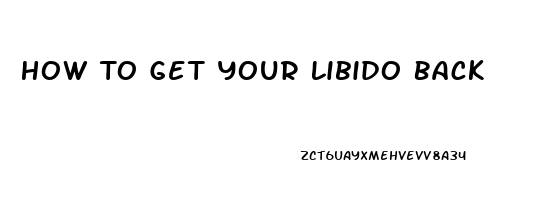 How To Get Your Libido Back