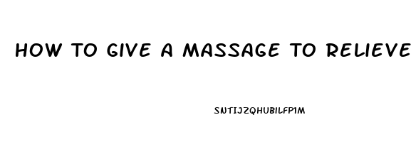 How To Give A Massage To Relieve Neck Pain