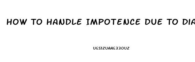 How To Handle Impotence Due To Diabetes