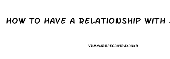 How To Have A Relationship With Someone With Lower Libido