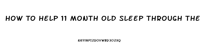 How To Help 11 Month Old Sleep Through The Night