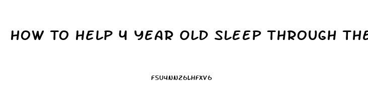 How To Help 4 Year Old Sleep Through The Night