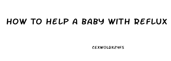 How To Help A Baby With Reflux Sleep At Night