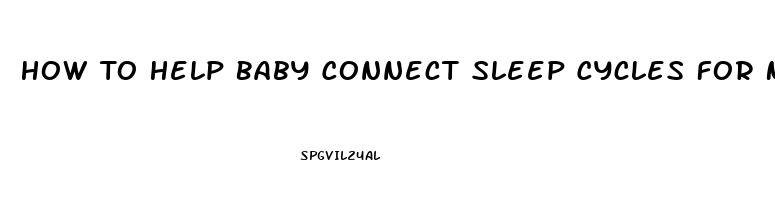 How To Help Baby Connect Sleep Cycles For Naps