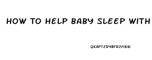 How To Help Baby Sleep With Runny Nose