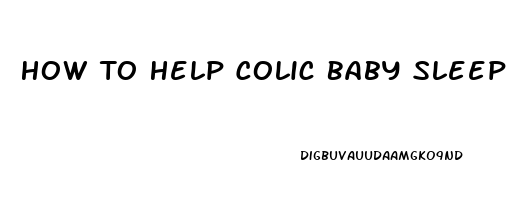 How To Help Colic Baby Sleep