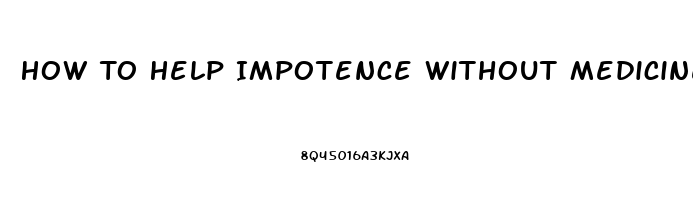 How To Help Impotence Without Medicine