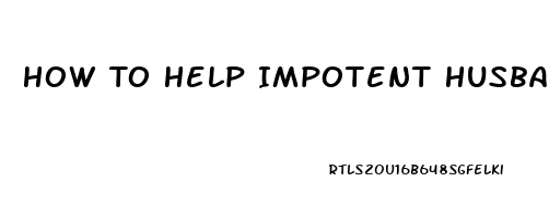 How To Help Impotent Husband