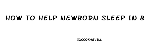 How To Help Newborn Sleep In Bassinet