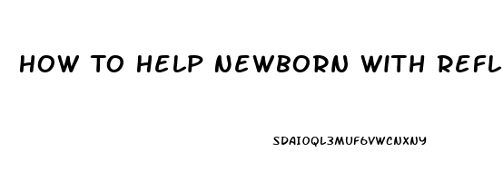 How To Help Newborn With Reflux Sleep