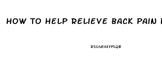 How To Help Relieve Back Pain During Pregnancy