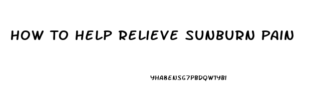 How To Help Relieve Sunburn Pain