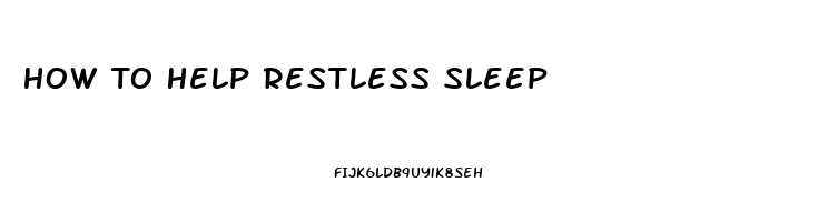 How To Help Restless Sleep