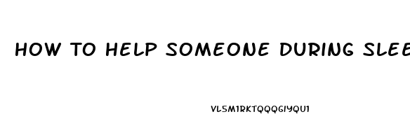 How To Help Someone During Sleep Paralysis