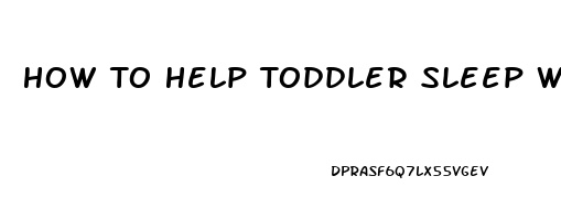 How To Help Toddler Sleep With Cough