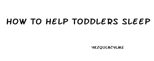 How To Help Toddlers Sleep