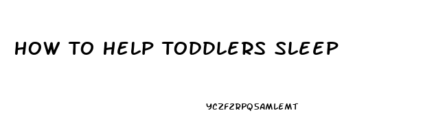 How To Help Toddlers Sleep