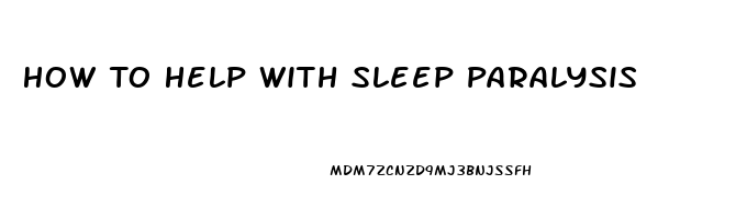 How To Help With Sleep Paralysis