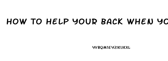 How To Help Your Back When You Sleep