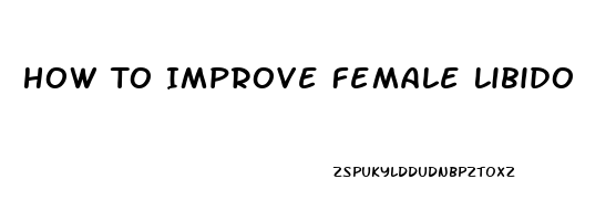 How To Improve Female Libido