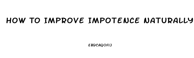 How To Improve Impotence Naturally