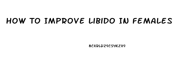 How To Improve Libido In Females