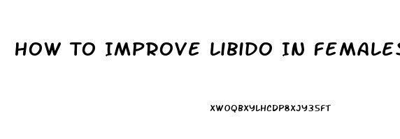 How To Improve Libido In Females