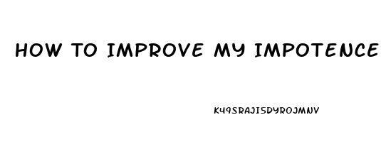 How To Improve My Impotence