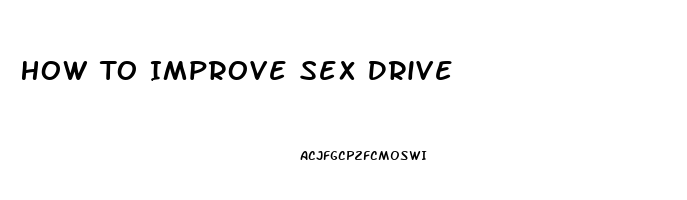 How To Improve Sex Drive