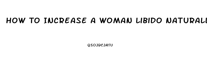 How To Increase A Woman Libido Naturally