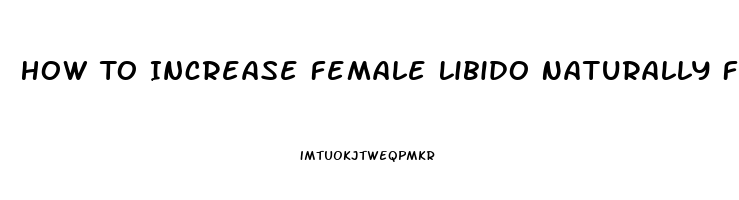 How To Increase Female Libido Naturally Food