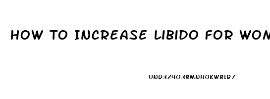 How To Increase Libido For Women