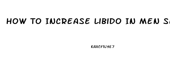 How To Increase Libido In Men Secertly