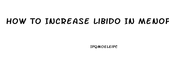 How To Increase Libido In Menopuase