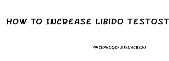 How To Increase Libido Testosterone Keto Diet